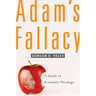 Adam's Fallacy: A Guide to Economic Theology