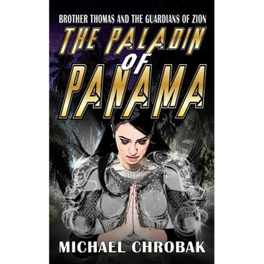 Brother Thomas and the Guardians of Zion: The Paladin of Panama