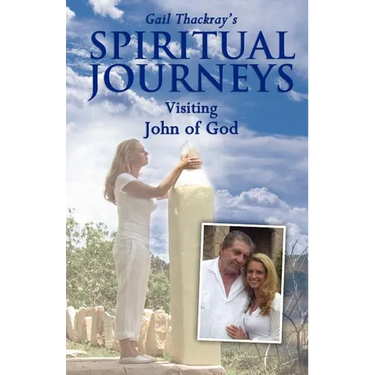 Gail Thackray's Spiritual Journeys: Visiting John of God