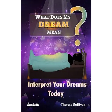 What Does My Dream Mean?: Interpret Your Dreams Today