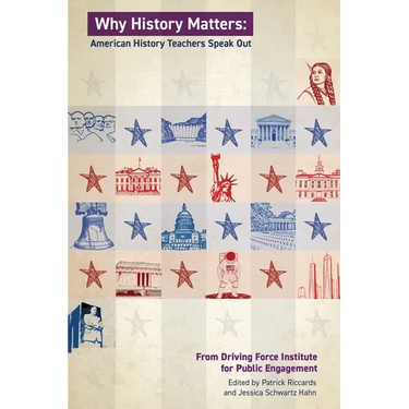 Why History Matters: American History Educators Speak Out