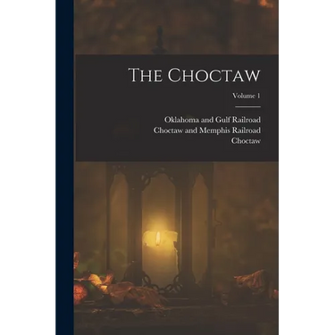 The Choctaw; Volume 1