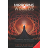 Mirroring Worlds: Channeled Reflections From Higher Dimensions