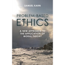 Problem-Based Ethics: A New Approach to the Application of Moral Theory
