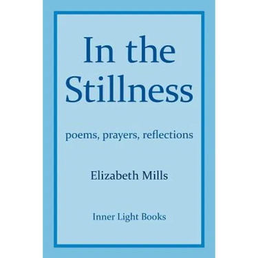 In The Stillness: poems, prayers, reflections