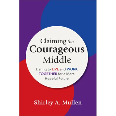 Claiming the Courageous Middle