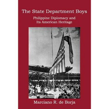 The State Department Boys: Philippine Diplomacy and Its American Heritage