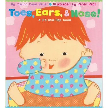 Toes, Ears, & Nose!: A Lift-The-Flap Book