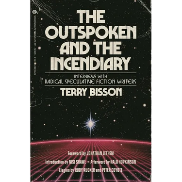 The Outspoken and the Incendiary: Interviews with Radical Speculative Fiction Writers