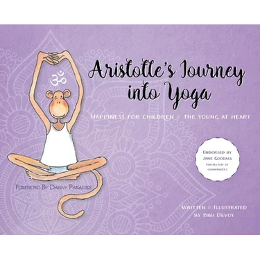 Aristotle's Journey Into Yoga: Happiness for Children and the Young at Heart
