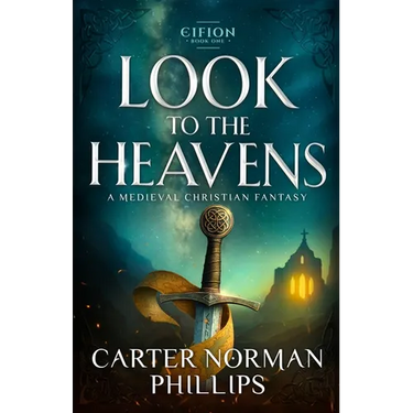 Look to the Heavens: A Medieval Christian Fantasy