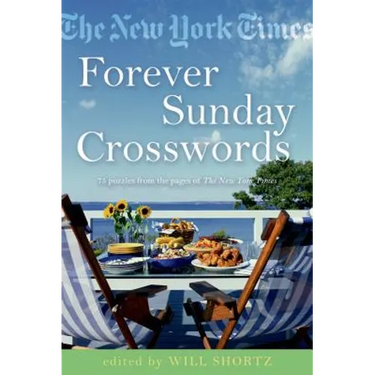 The New York Times Forever Sunday Crosswords: 75 Puzzles from the Pages of the New York Times