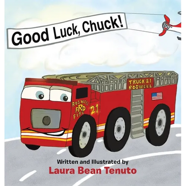 Good Luck, Chuck!: Based on a true event from June of 2022, readers are invited to relive the local Roswell fire truck 'push-in' ceremony
