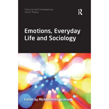 Emotions, Everyday Life and Sociology