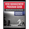 Risk Management Program Guide: Mitigating IT Risk Across The Enterprise