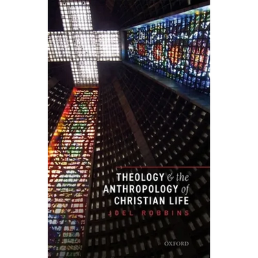 Theology and the Anthropology of Christian Life