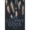 us clumsy gods