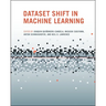 Dataset Shift in Machine Learning