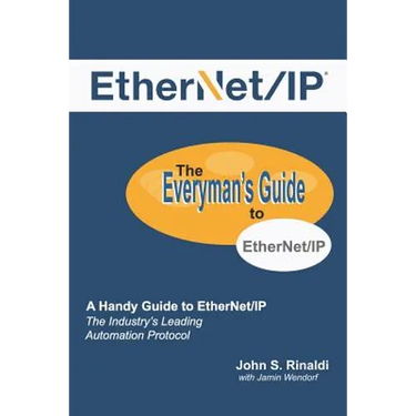 EtherNet/IP: The Everyman's Guide to The Most Widely Used Manufacturing Protocol