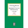 A Pioneer History of Jefferson County, Pennsylvania 1755 - 1844