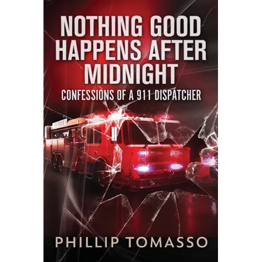 Nothing Good Happens After Midnight: Confessions Of A 911 Dispatcher