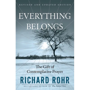 Everything Belongs: The Gift of Contemplative Prayer
