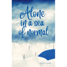 Alone in a sea of normal
