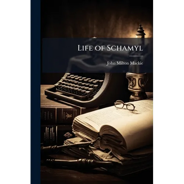 Life of Schamyl