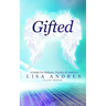 Gifted - A Guide for Mediums, Psychics & Intuitives