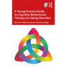 A Young Person's Guide to Cognitive Behavioural Therapy for Eating Disorders