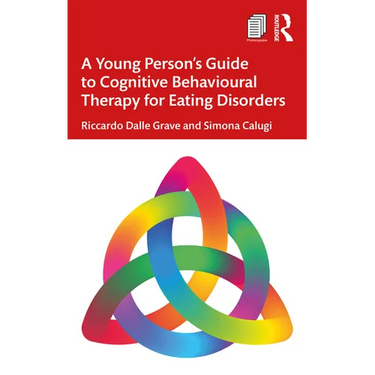 A Young Person's Guide to Cognitive Behavioural Therapy for Eating Disorders