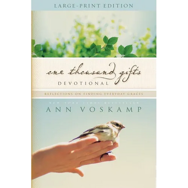 The One Thousand Gifts Devotional Large Print: Reflections on Finding Everyday Graces