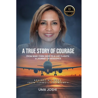 A True Story of Courage: From War Torn Skies to A-List Flights: A Journey of Resilience: Against All Odds From Turmoil to Triumph