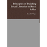 Principles of Building Local Libraries in Rural Africa
