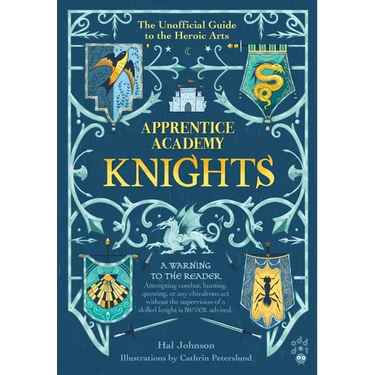 Apprentice Academy: Knights: The Unofficial Guide to the Heroic Arts
