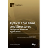 Optical Thin Films and Structures: Design and Advanced Applications
