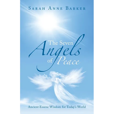 The Seven Angels of Peace: Ancient Essene Wisdom for Today's World