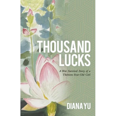 Thousand Lucks: A War Survival Story of a Thirteen-Year-Old Girl