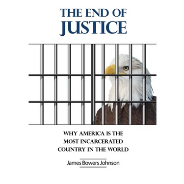 The End of Justice: Why America is the Most