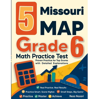 5 Missouri MAP Grade 6 Math Practice Tests: Proven Practice for Top Scores with Detailed Explanations