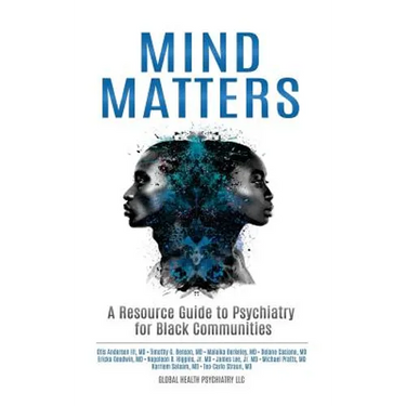 Mind Matters: A Resource Guide to Psychiatry for Black Communities