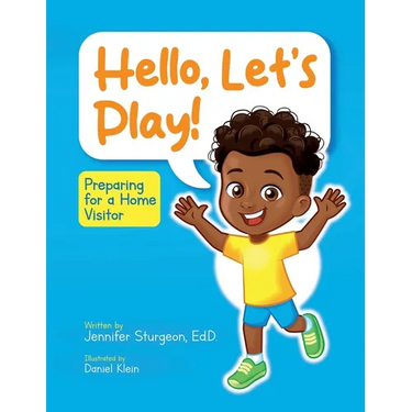 Hello, Let's Play!: Preparing for a Home Visitor