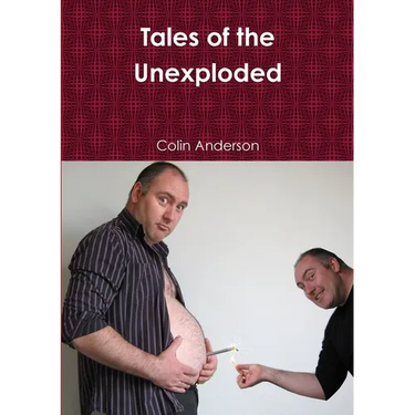 Tales of the Unexploded