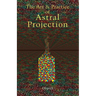 Art and Practice of Astral Projection