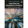 Legal Data and Information in Practice: How Data and the Law Interact