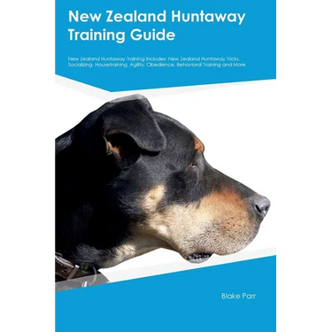 New Zealand Huntaway Training Guide New Zealand Huntaway Training Includes: New Zealand Huntaway Tricks, Socializing, Housetraining, Agility, Obedienc