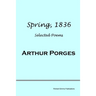 Spring, 1836: Selected Poems