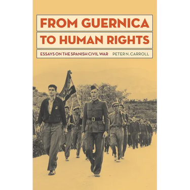 From Guernica to Human Rights: Essays on the Spanish Civil War
