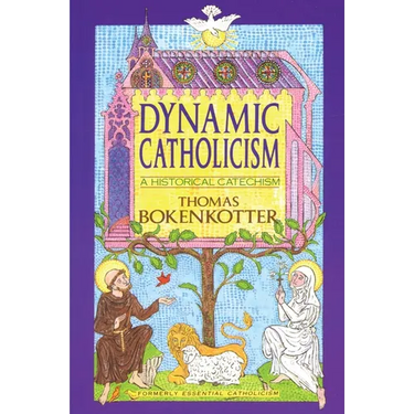 Dynamic Catholicism: A Historical Catechism