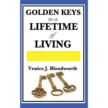 Golden Keys to a Lifetime of Living: A Classic New Thought Guide to Happiness, Faith, and Spiritual Living